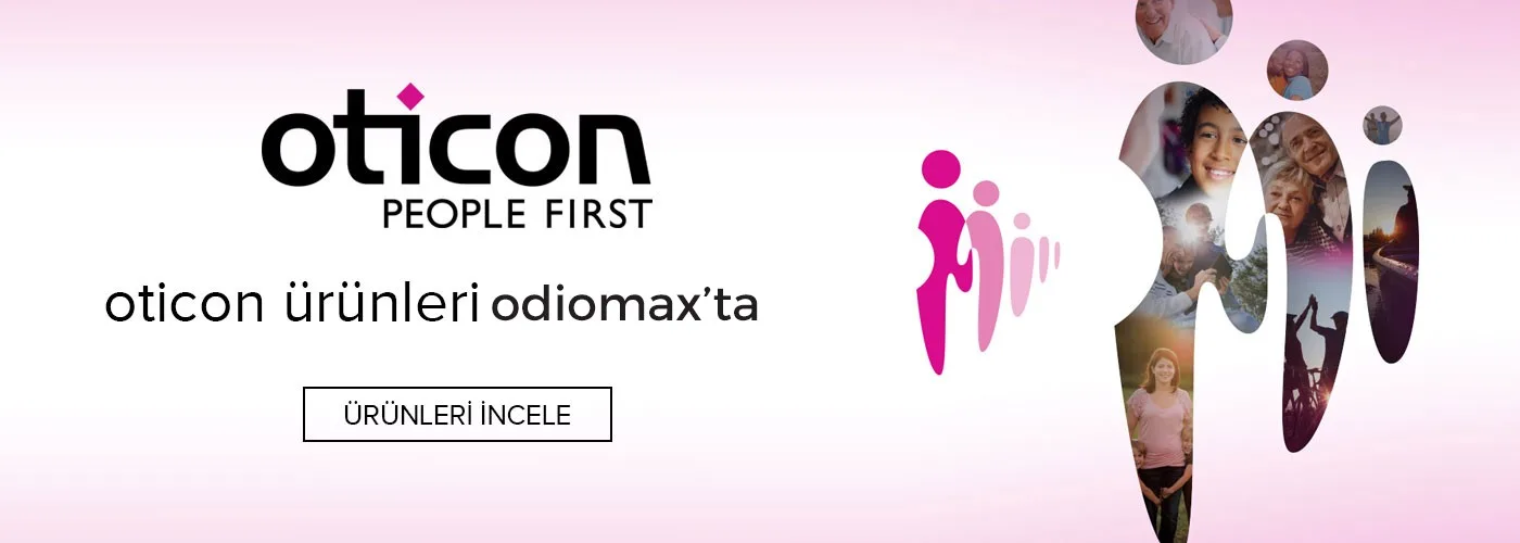 Oticon İşitme Cihazları Odiomax’ta
